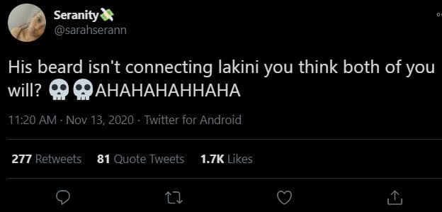 Seranity sarahserann his beard isn't connecting lakini you think both of you wil