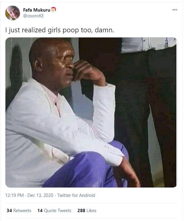 Fafa mukuru osoroke just realized girls poop too damn. 12.19 pm dec 13, twitter