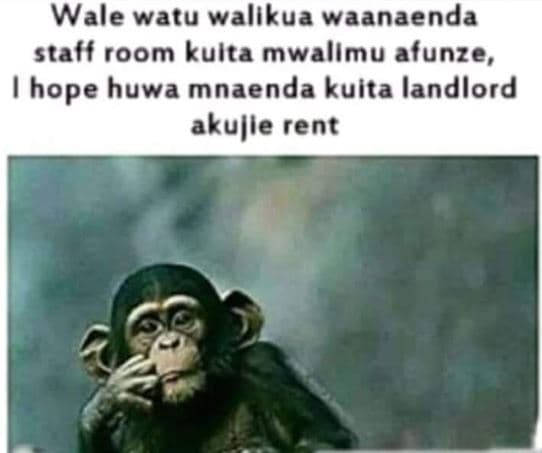 Wale watu wallkua waanaenda staff room kulta mwallmu afunze, hope huwa mnaenda k