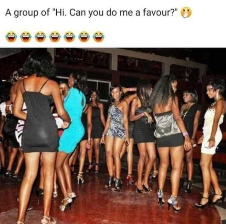 A group of hi. can you do me a favour?
