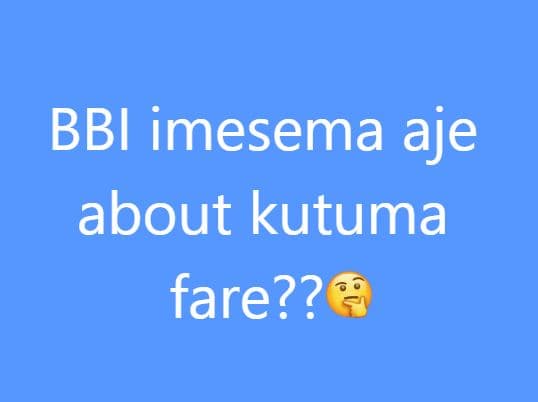 Bbi imesema aje about kutuma fare??