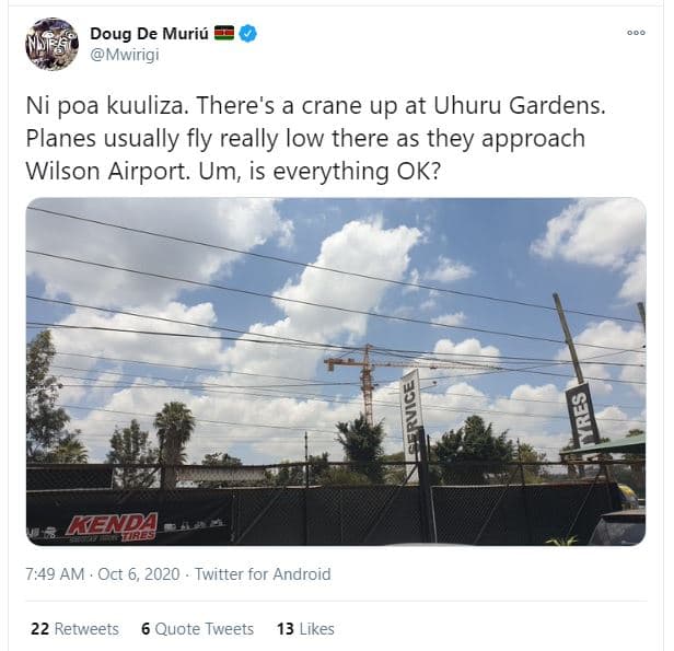 Mfg doug de muriu mwirigi ni poa kuuliza. there's a crane up at uhuru gardens_ p