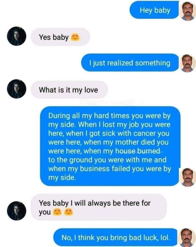 Hey baby yes baby just realized something what is it my love during all my hard