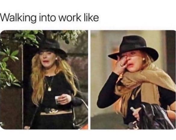 Walking into work like