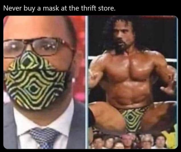 Never buy a mask at the thrift store