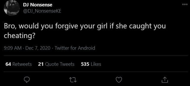 Dj nonsense dj_nonsenseke bro would you forgive your girl if she caught you chea