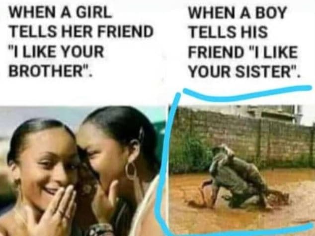 When a girl tells her friend ilike your brother . when a boy tells his friend li