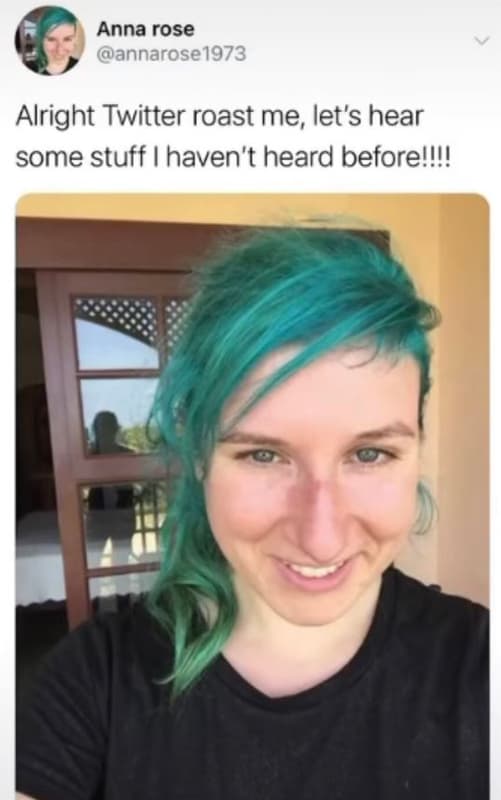 Anna rose annarose1973 alright twitter roast me let's hear some stuff haven't he