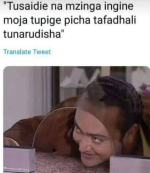 Tusaidie na mzinga ingine moja tupige picha tafadhali tunarudisha translate twee