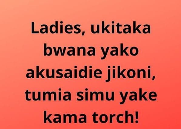 Ladies, ukitaka bwana yako akusaidie jikoni, tumia simu yake kama torch!