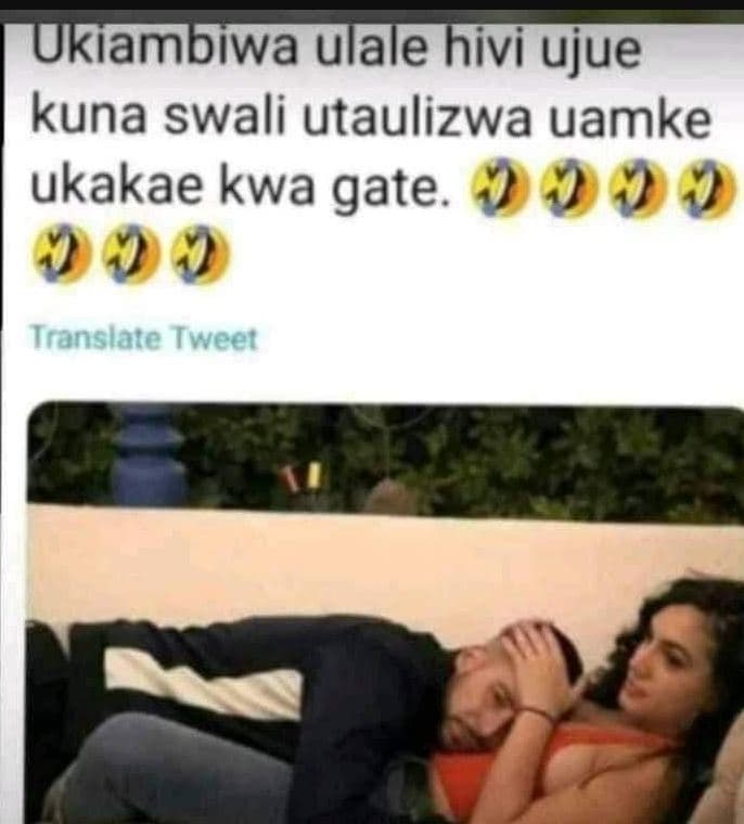 Ukiambiwa ulale hivi ujue kuna swali utaulizwa uamke ukakae kwa gate translate t
