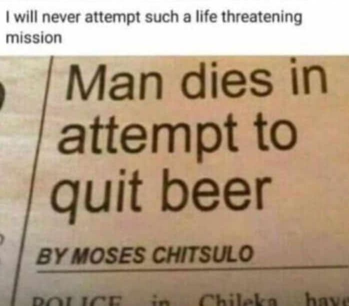 Will never attempt such a life threatening mission man dies in attempt to quit b