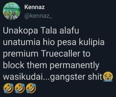Kennaz kennaz _ unakopa tala alafu unatumia hio pesa kulipia premium truecaller