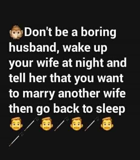 Don't be a boring husband, wake up your wife at night and tell her that you want
