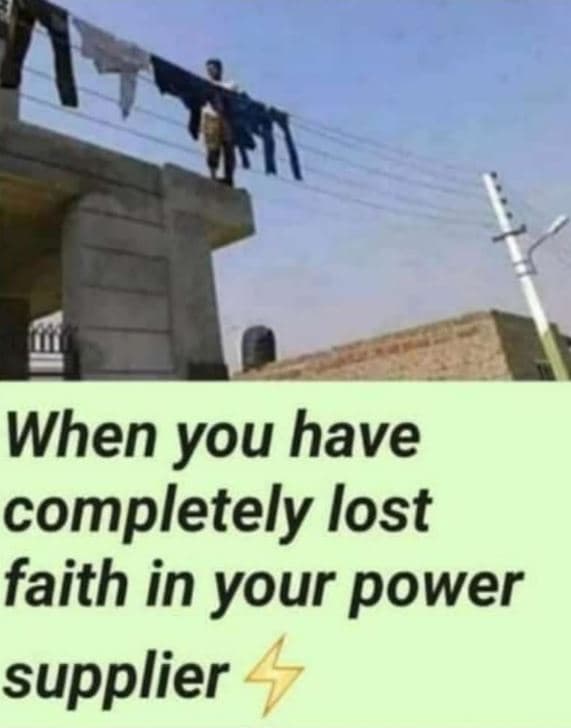 When you have completely lost faith in your power supplier