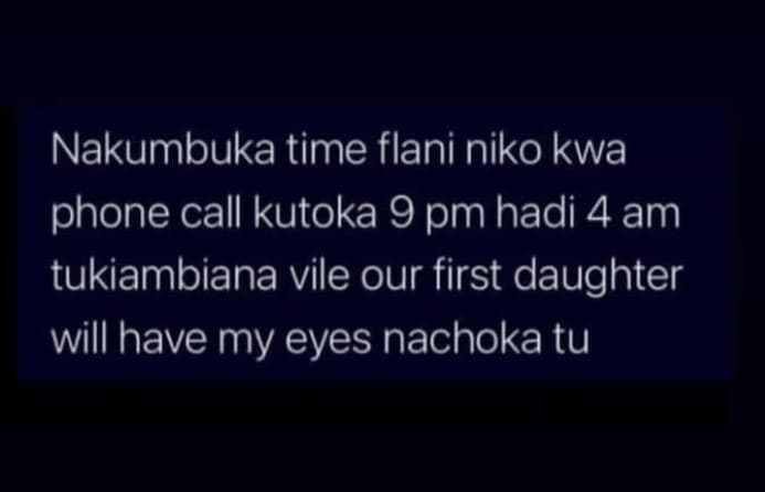 Nakumbuka time flani niko kwa phone call kutoka 9 pm hadi 4 am tukiambiana vile