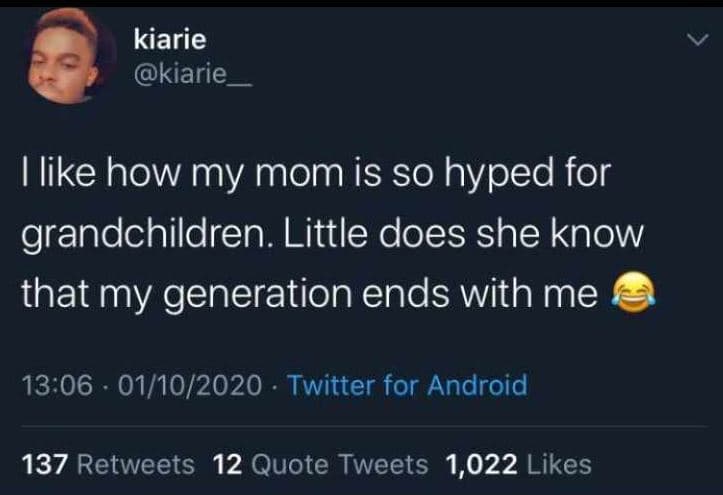 Kiarie kiarie like how my mom is so hyped for grandchildren. little does she kno