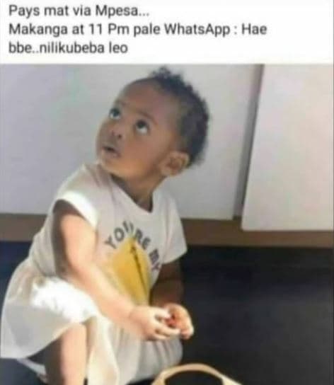 Pays mat via mpesa makanga at 11 pm pale whatsapp hae bbe nılikubeba leo yor