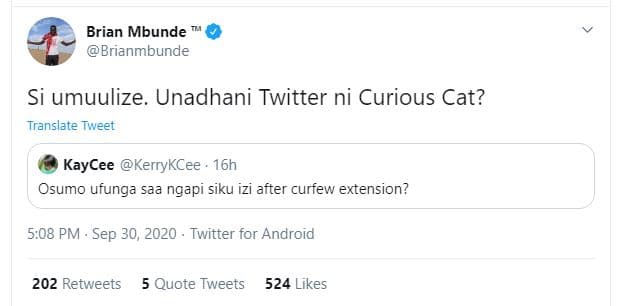 Brian mbunde brianmbunde si umuulize. unadhani twitter ni curious cat? translate