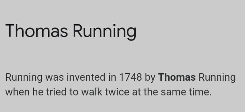 Thomas running running was invented in by thomas running when he tried to walk t