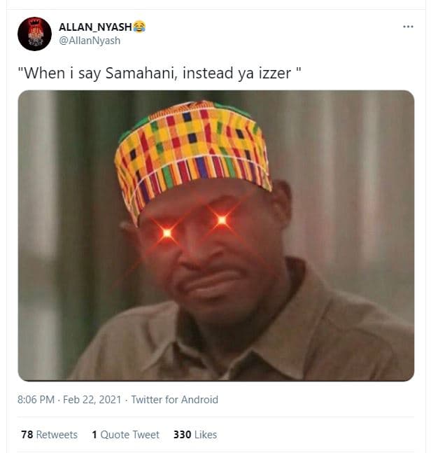 Allan_nyash allannyash 'when say samahani, instead ya izzer 8,06 pm feb 22, twit
