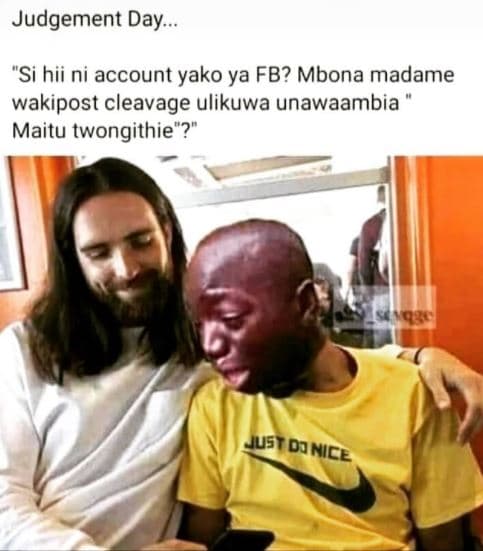 Judgement day. si hii ni account yako ya fb? mbona madame wakipost cleavage ulik
