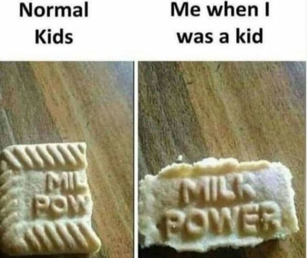 Normal kids me when was a kid nil pove