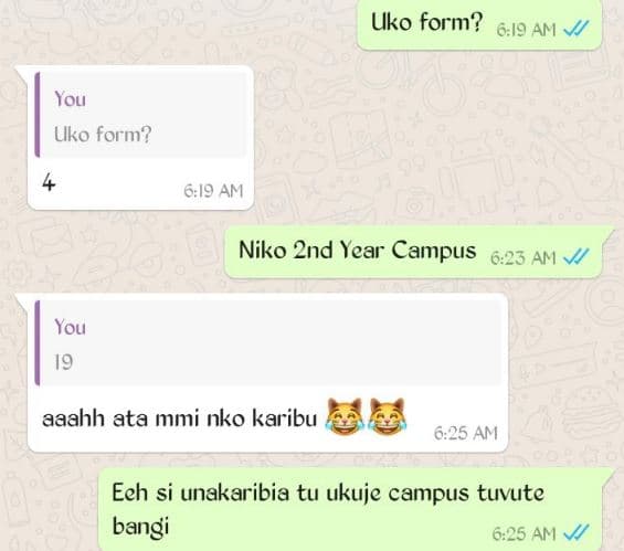 Uko form? 6.19 am you uko form? 6.19 am niko 2nd year campus 6.25 am you 19 aaah