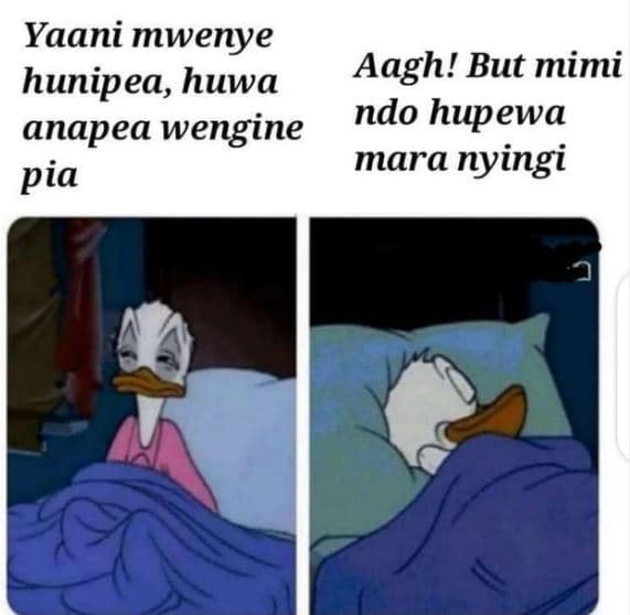 Yaani mwenye hunipea, huwa aagh! but mimi anapea wengine ndo hupewa pia mara nyi