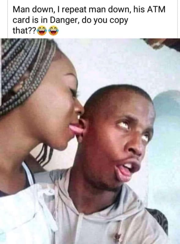 Man down i repeat man down his atm card is in danger, do you copy that??