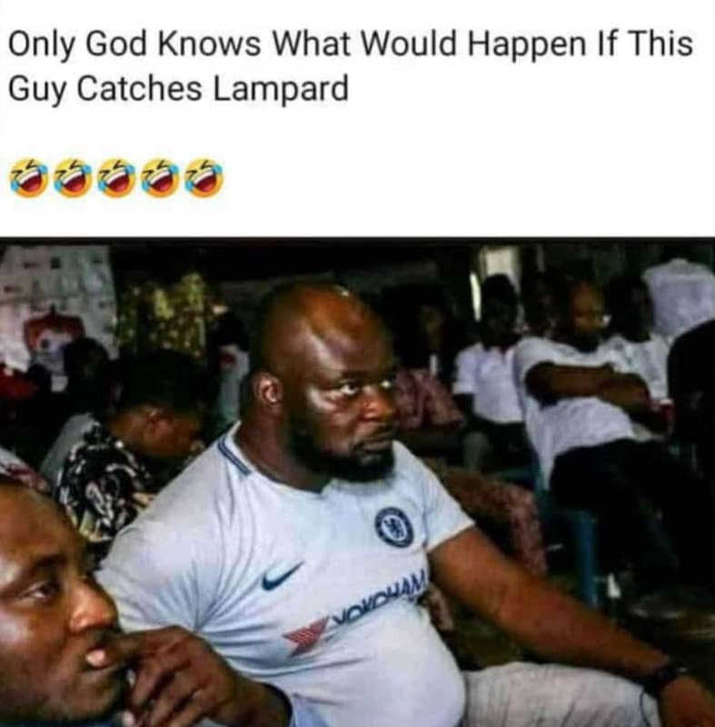 Only god knows what would happen if this guy catches lampard vovoua