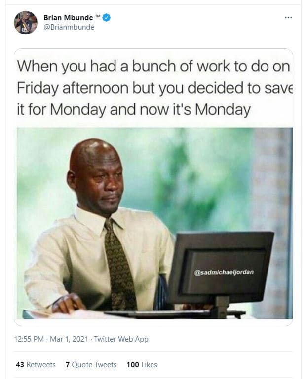 Brian mbunde brianmbunde when you had a bunch of work to do on friday afternoon