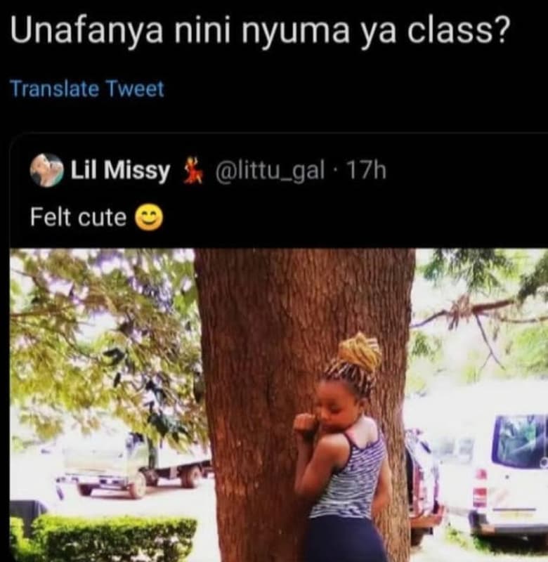 Unafanya nini nyuma ya class? translate tweet lil missy littu_gal 17h felt cute