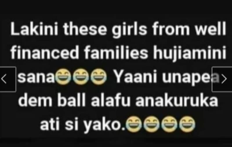 Lakini these girls from well financed families hujiamini sana yaani unapeh dem b