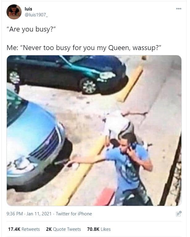 Luis luis1907 _ are you busy?' me never too busy for you my queen wassup? 9.36 p