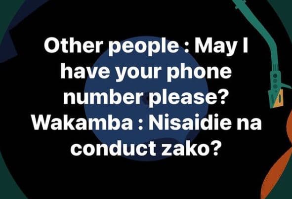 Other people may have your phone number please? wakamba nisaidie na conduct zako
