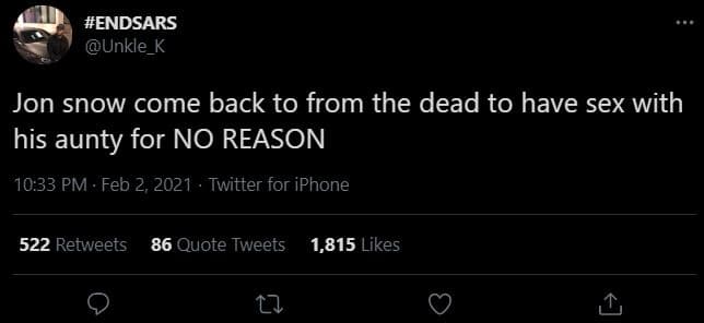 Endsars unkle_k jon snow come back to from the dead to have sex with his aunty f