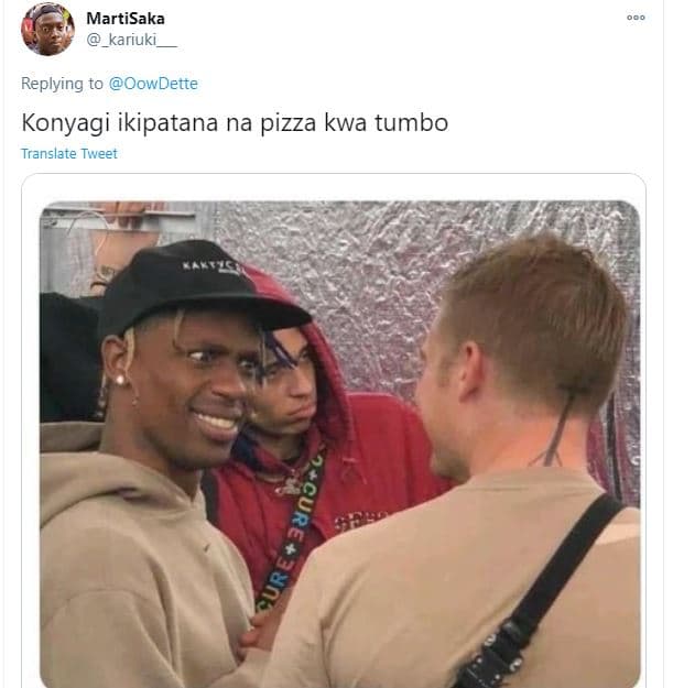 Martisaka kariuki replying to oowdette konyagi ikipatana na pizza kwa tumbo tran