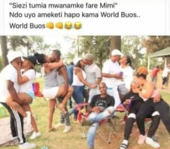 Slezi tumia mwanamke fare mimi ndo uyo ameketi hapo kama world buos . world buos