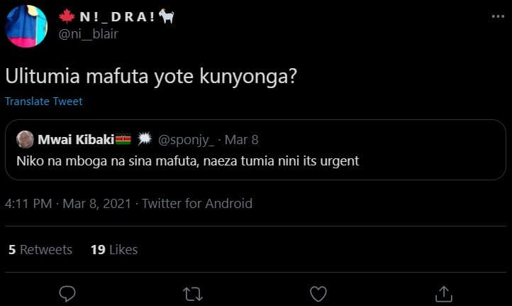 N!_dra! h ni blair ulitumia mafuta yote kunyonga? translate tweet mwai kibaki sp
