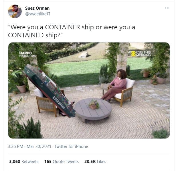 Suez orman sweetlikejt 'were you a container ship or were you a contained ship?