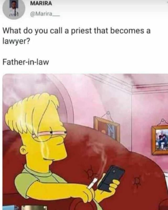 Marira marira what do you call a priest that becomes a lawyer? fatherinlaw