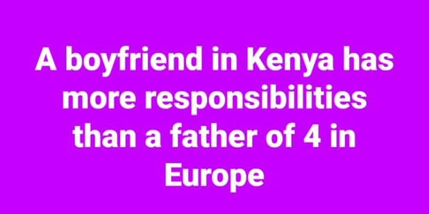 A boyfriend in kenya has more responsibilities than a father of 4 in europe