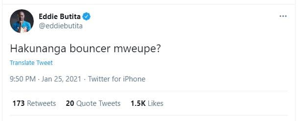 Eddie butita eddiebutita hakunanga bouncer mweupe? translate tweet 9.50 pm . jan