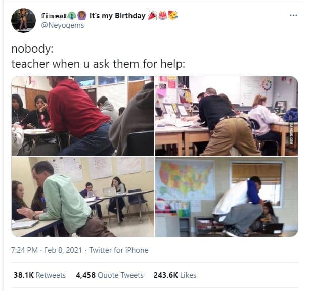 Finest its my birthday neyogems nobody teacher when u ask them for help 7.24 pm