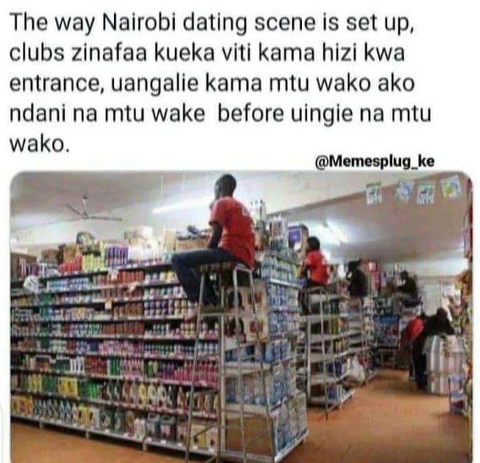 The way nairobi dating scene is set up, clubs zinafaa kueka viti kama hizi kwa e