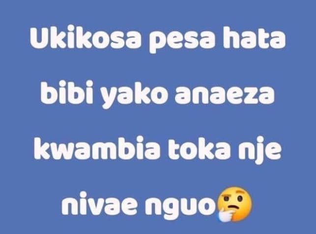 Ukikosa pesa hata bibi yako anaeza kwambia toka nje nivae nguo