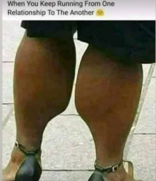 When you keep running from one relationship to the another