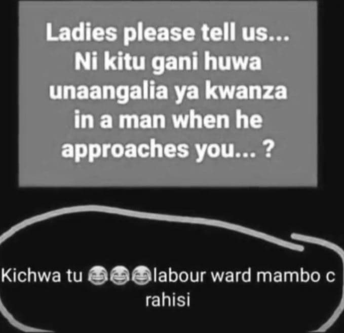 Ladies please tell us_ ni kitu gani huwa unaangalia ya kwanza in a man when he a