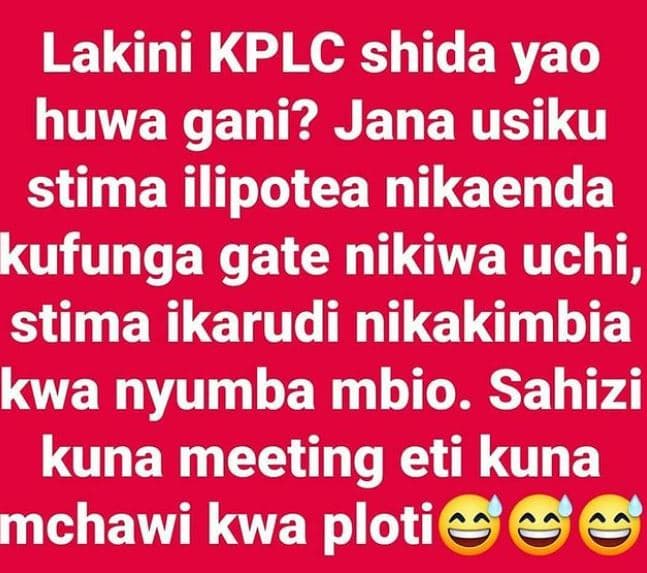 Lakini kplc shida yao huwa gani? jana usiku stima ilipotea nikaenda kufunga gate